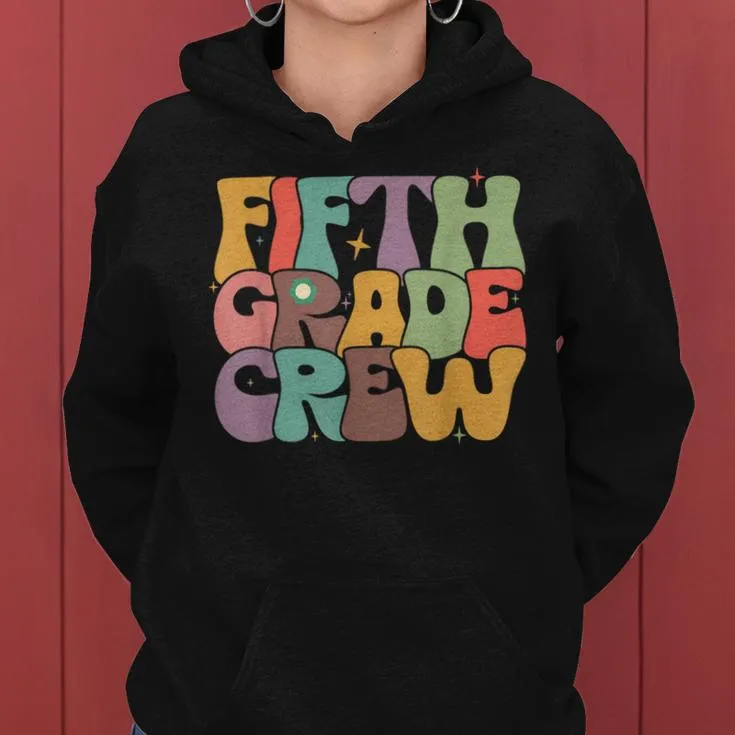 Fifth Grade Crew 5Th Grade Crew Teacher Student Team Squad Women Hoodie