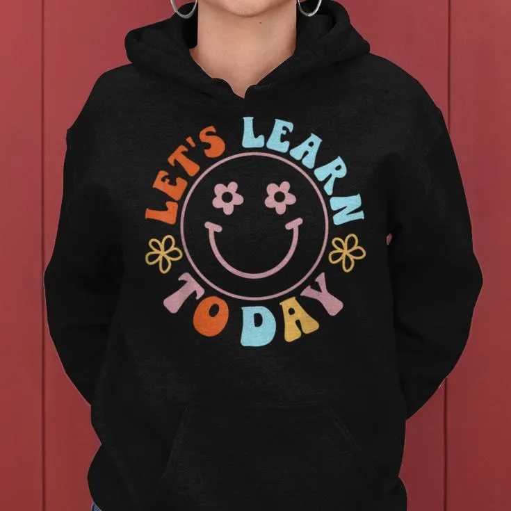 Groovy Let's Learn Today Smile Face Back To School Teachers Women Hoodie