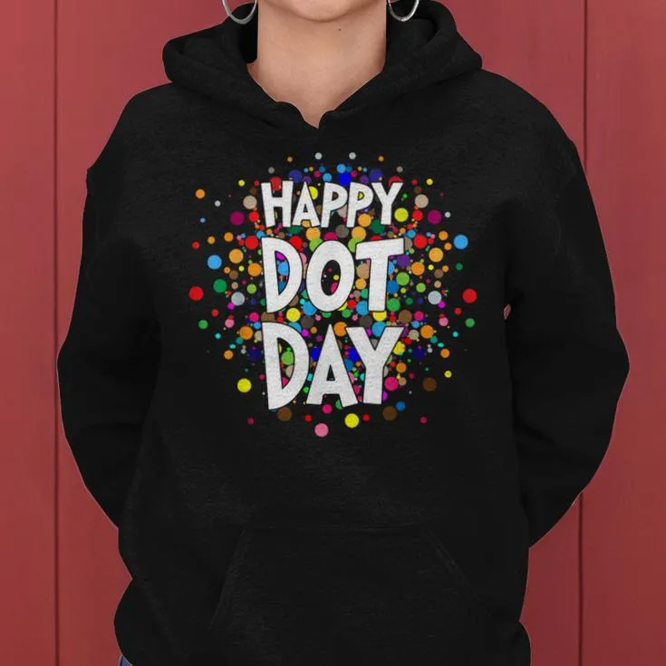 Happy Dot Day Colorful Rainbow Polka Dot Boys Girls Youth Women Hoodie