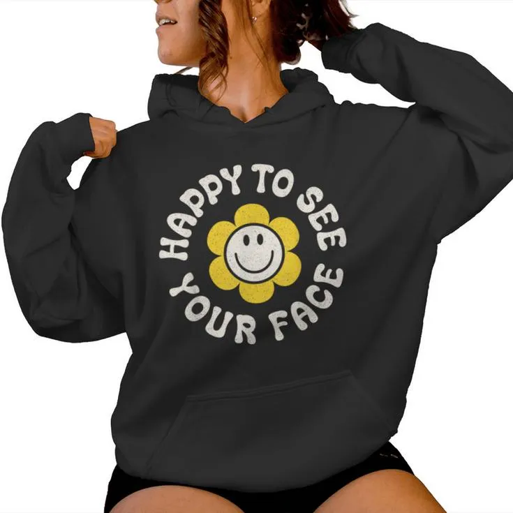 Happy To See Your Face Teacher Smile Daisy Back To School Women Hoodie