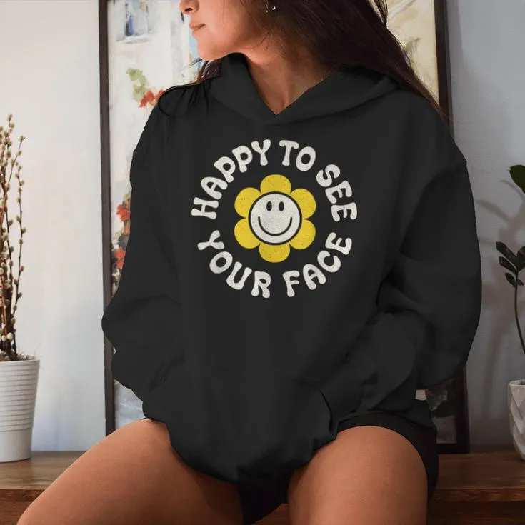 Happy To See Your Face Teacher Smile Daisy Back To School Women Hoodie