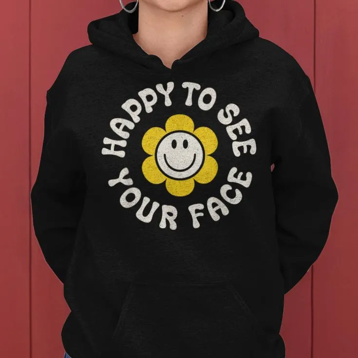 Happy To See Your Face Teacher Smile Daisy Back To School Women Hoodie