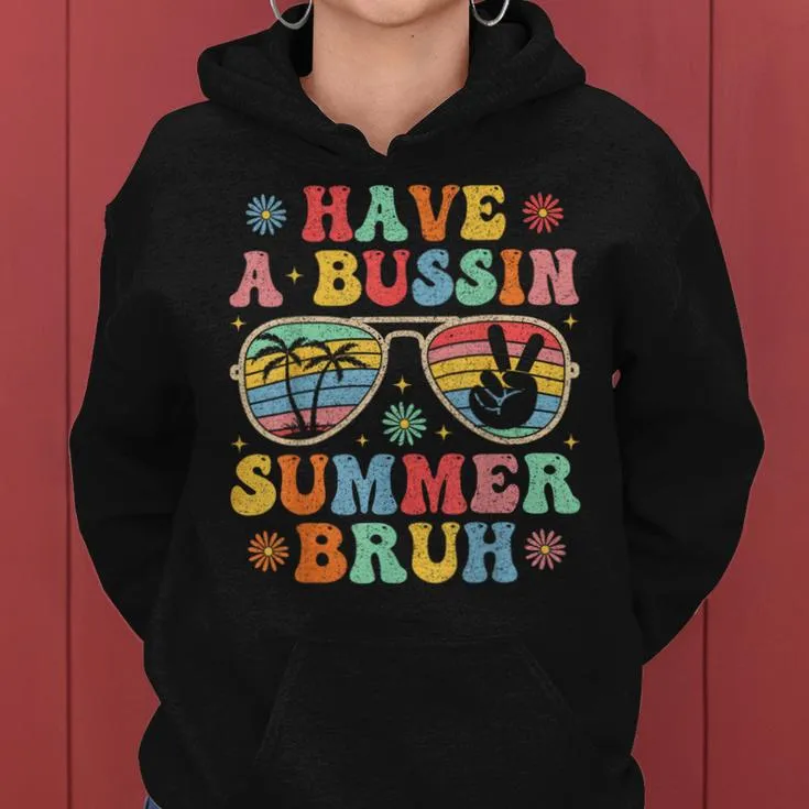 Have A Bussin Summer Bruh Groovy Teacher Last Day Of School Women Hoodie