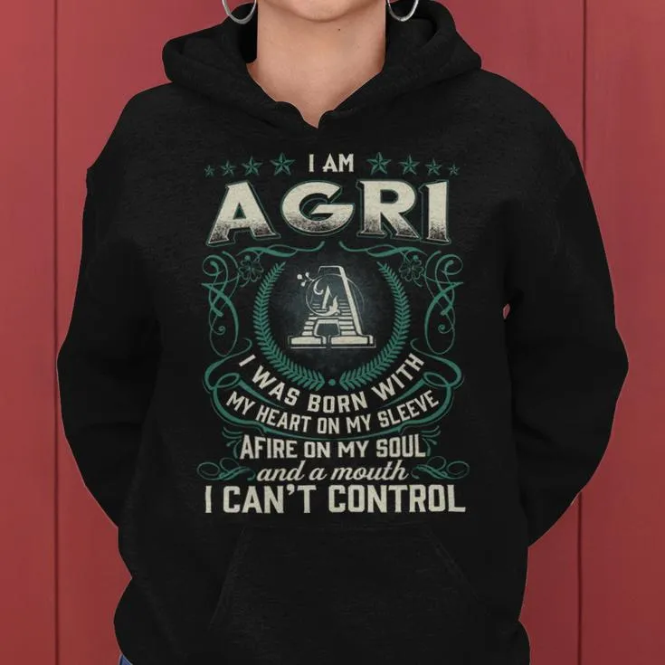 I Am Agri I Was Born With My Heart On My Sleeve Women Hoodie