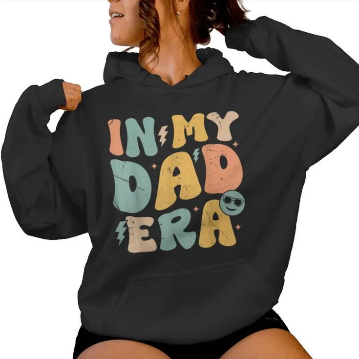 In My Dad Era Groovy Papa Daddy Fathers Day For Men Women Hoodie