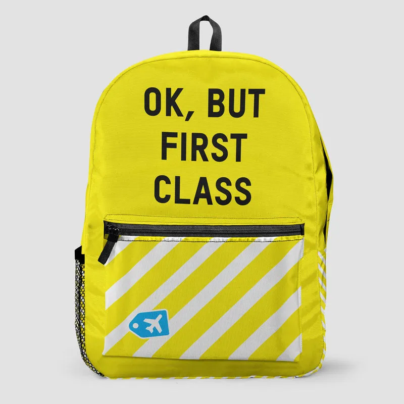 Ok, But First Class - Backpack