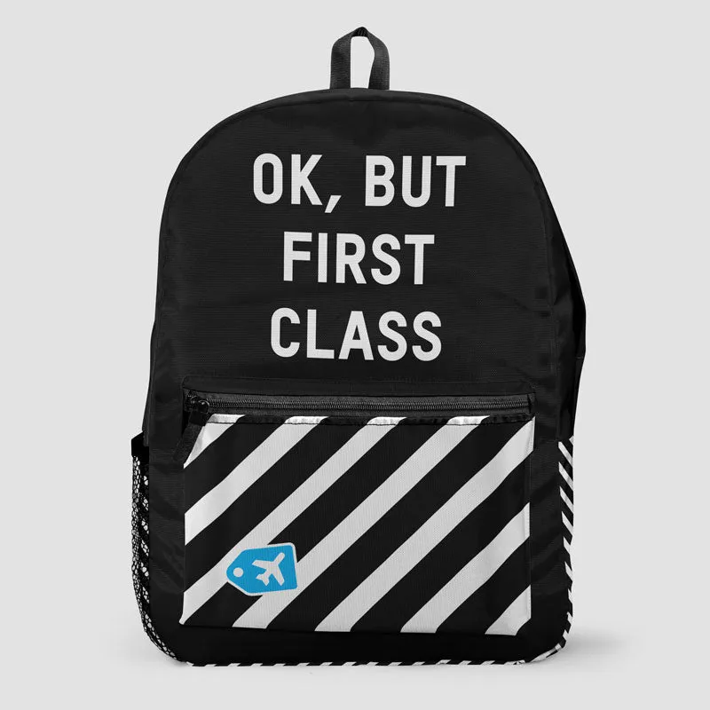 Ok, But First Class - Backpack