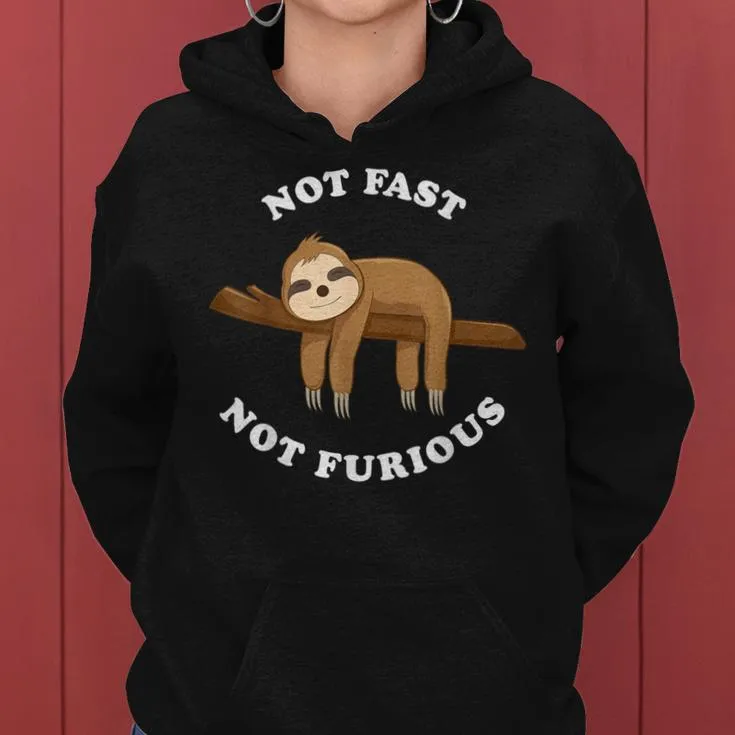 Sloth Not Fast Not Furious Cute Lazy Sloth Pajama Top Women Hoodie