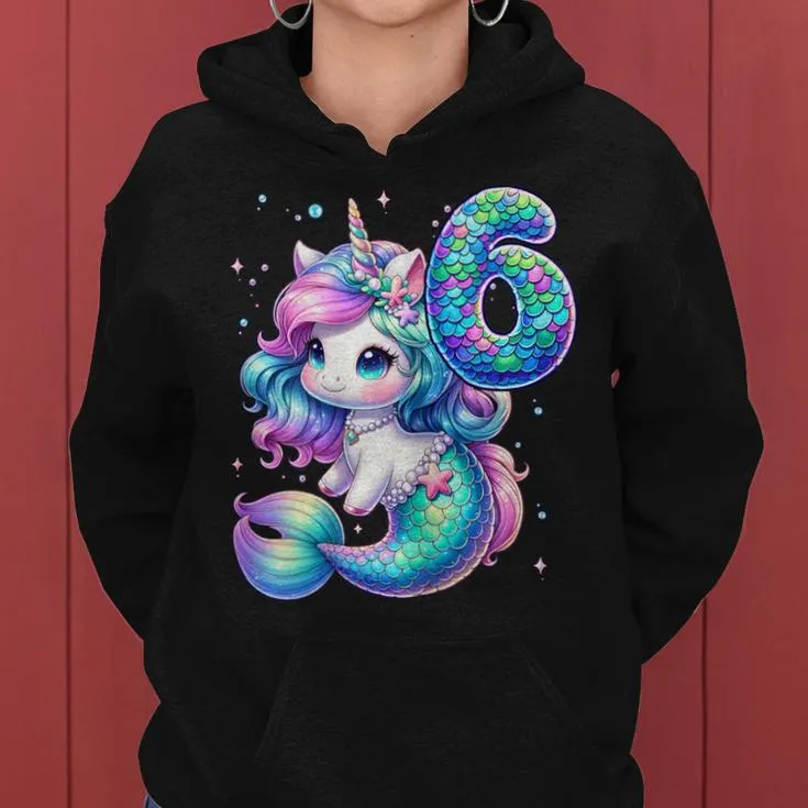 Unicorn Mermaid 6Th Birthday 6 Year Old Party Girls Outfit Women Hoodie